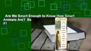 Are We Smart Enough to Know How Smart Animals Are?  Best Sellers Rank : #1