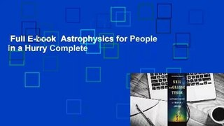 Full E-book  Astrophysics for People in a Hurry Complete