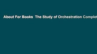 About For Books  The Study of Orchestration Complete