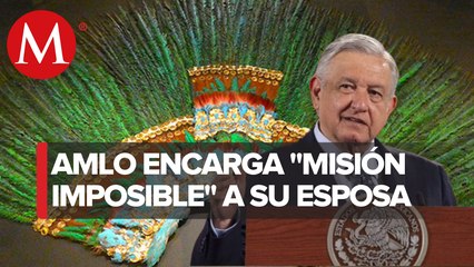 AMLO encarga a Gutiérrez Müller traer el penacho