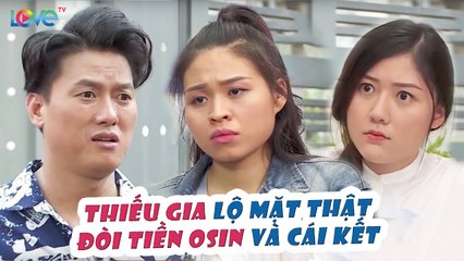 Thiếu gia ăn chơi lộ mặt thật, 'ăn dầm nằm dề' để đòi tiền OSIN và cái kết |OSIN THỜI ĐẠI 4.0 #4