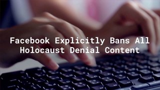 Facebook Bans Holocaust Denial