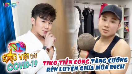 Tăng cường rèn luyện thể lực, TIKO Tiến Công show cơ bắp cuồn cuộn khi tập gym giữa mùa dịch Corona