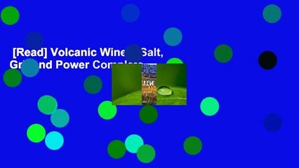 [Read] Volcanic Wines: Salt, Grit and Power Complete