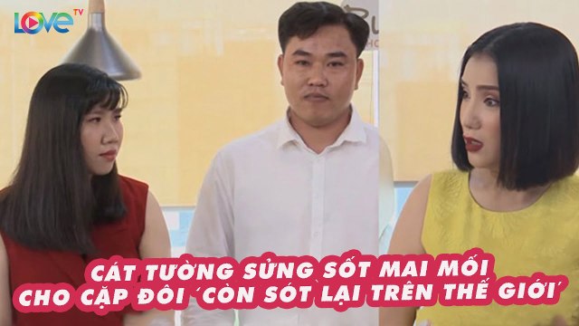 Cát Tường sửng sốt mai mối cho cặp đôi 'còn sót lại trên thế giới'