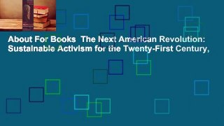 About For Books  The Next American Revolution: Sustainable Activism for the Twenty-First Century,