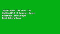 Full E-book  The Four: The Hidden DNA of Amazon, Apple, Facebook, and Google  Best Sellers Rank :