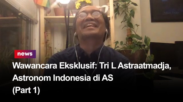 Wawancara Eksklusif: Tri L Astraatmadja, Astronom Indonesia di AS (Part 1)