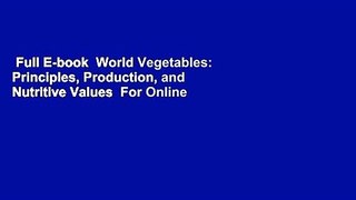 Full E-book  World Vegetables: Principles, Production, and Nutritive Values  For Online