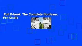 Full E-book  The Complete Bordeaux  For Kindle