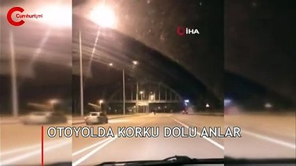 Otoyolda korku dolu anlar