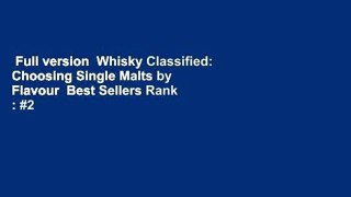 Full version  Whisky Classified: Choosing Single Malts by Flavour  Best Sellers Rank : #2