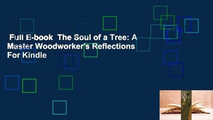 Full E-book  The Soul of a Tree: A Master Woodworker's Reflections  For Kindle