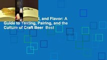 [Read] Beer, Food, and Flavor: A Guide to Tasting, Pairing, and the Culture of Craft Beer  Best