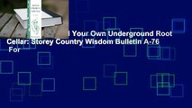 Full E-book  Build Your Own Underground Root Cellar: Storey Country Wisdom Bulletin A-76  For