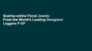 Scarica online Floral Jewels: From the World's Leading Designers Leggere P-DF