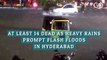 हैदराबाद में भारी बारिश से जनजीवन अस्त-व्यस्त, अब तक कम से कम 11 की मौत