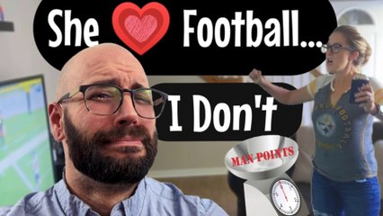 11. Wife Loves NFL Football and I Do Not. How To Gain Man Points to Win Back Your Manliness