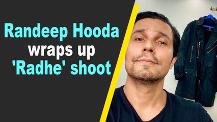 Randeep Hooda wraps up 'Radhe' shoot