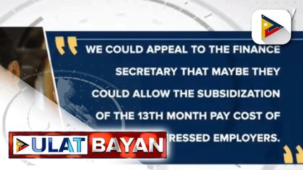 Suhestiyong i-subsidize ng pamahalaan ang 13th month pay ng mga empleyado sa distressed companies, pag-aaralan ng DOLE