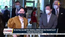 10 hotels sa Metro Manila, binigyan ng pahintulot para sa staycation;   Hotels na ginamit bilang isolation facility, bawal muna para sa staycation