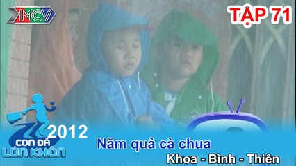 Năm quả cà chua - Bé Khoa, Bình, Thiên | CON ĐÃ LỚN KHÔN | Tập 71