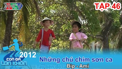 Chị hai đảm đang - Bé Bip, Amy | CON ĐÃ LỚN KHÔN | Tập 46
