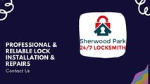 Locksmith Sherwood Park | Professional & Reliable Lock Installation & Repairs