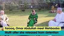 Farooq, Omar Abdullah meet Mehbooba Mufti after she released from detention