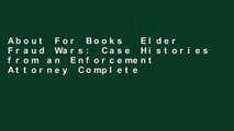 About For Books  Elder Fraud Wars: Case Histories from an Enforcement Attorney Complete