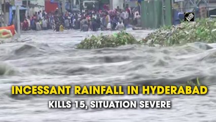 Incessant rainfall in Hyderabad kills 15, situation severe