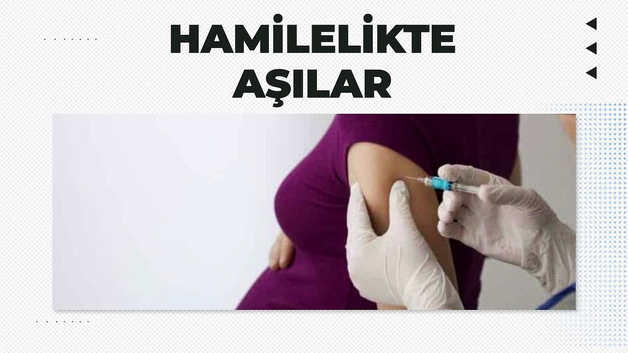 Hamilelikte hangi aşılar yapılır?