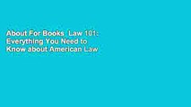 About For Books  Law 101: Everything You Need to Know about American Law  Review