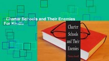 Charter Schools and Their Enemies  For Kindle