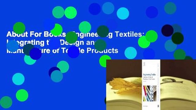 About For Books Engineering Textiles: Integrating the Design and Manufacture of Textile Products