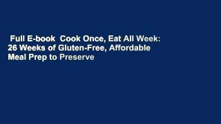 Full E-book  Cook Once, Eat All Week: 26 Weeks of Gluten-Free, Affordable  Meal Prep to Preserve
