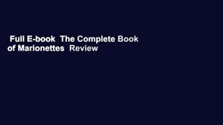 Full E-book  The Complete Book of Marionettes  Review