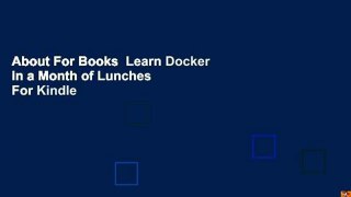 About For Books  Learn Docker in a Month of Lunches  For Kindle
