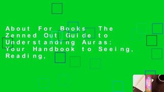About For Books  The Zenned Out Guide to Understanding Auras: Your Handbook to Seeing, Reading,