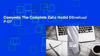 Completo The Complete Zaha Hadid D0nwload P-DF