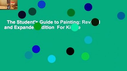 The Student's Guide to Painting: Revised and Expanded Edition  For Kindle