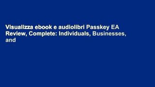 Visualizza ebook e audiolibri Passkey EA Review, Complete: Individuals, Businesses, and