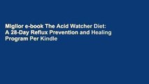 Miglior e-book The Acid Watcher Diet: A 28-Day Reflux Prevention and Healing Program Per Kindle