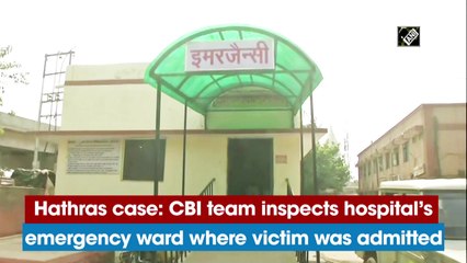 Hathras case: CBI team inspects hospital’s emergency ward where victim was admitted
