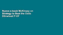 Nuovo e-book McKinsey on Strategy to Beat the Odds D0nwload P-DF
