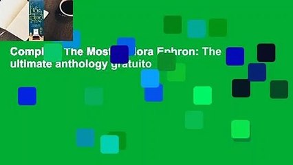 Completo The Most of Nora Ephron: The ultimate anthology gratuito