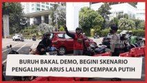 Buruh Bakal Demo, Begini Skenario Pengalihan Arus Lalin di Cempaka Putih