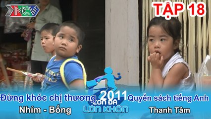 Hành trình Bé Thanh Tâm và Nhon, Tôm | CON ĐÃ LỚN KHÔN | Tập 18