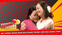 Mẹ chồng nhẫn nhịn bao dung trước con dâu nóng tính | MẸ CHỒNG NÀNG DÂU chuyện chưa kể #2