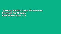 Growing Mindful Cards: Mindfulness Practices for All Ages  Best Sellers Rank : #5